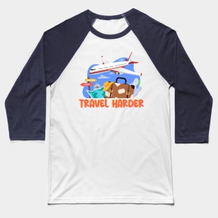 Travel Harder with Plane Baseball T-Shirt